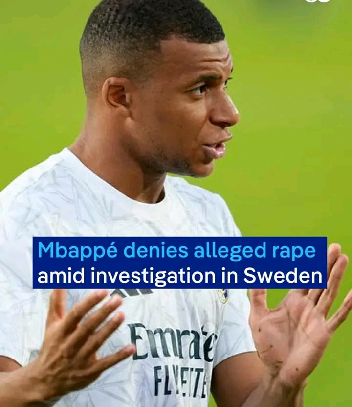 KYLIAN MBAPPE'S REPRESENTATIVE HITS OUT AT ALLEGATION OF MBAPPE'S RAPE CASE IN SWEDEN