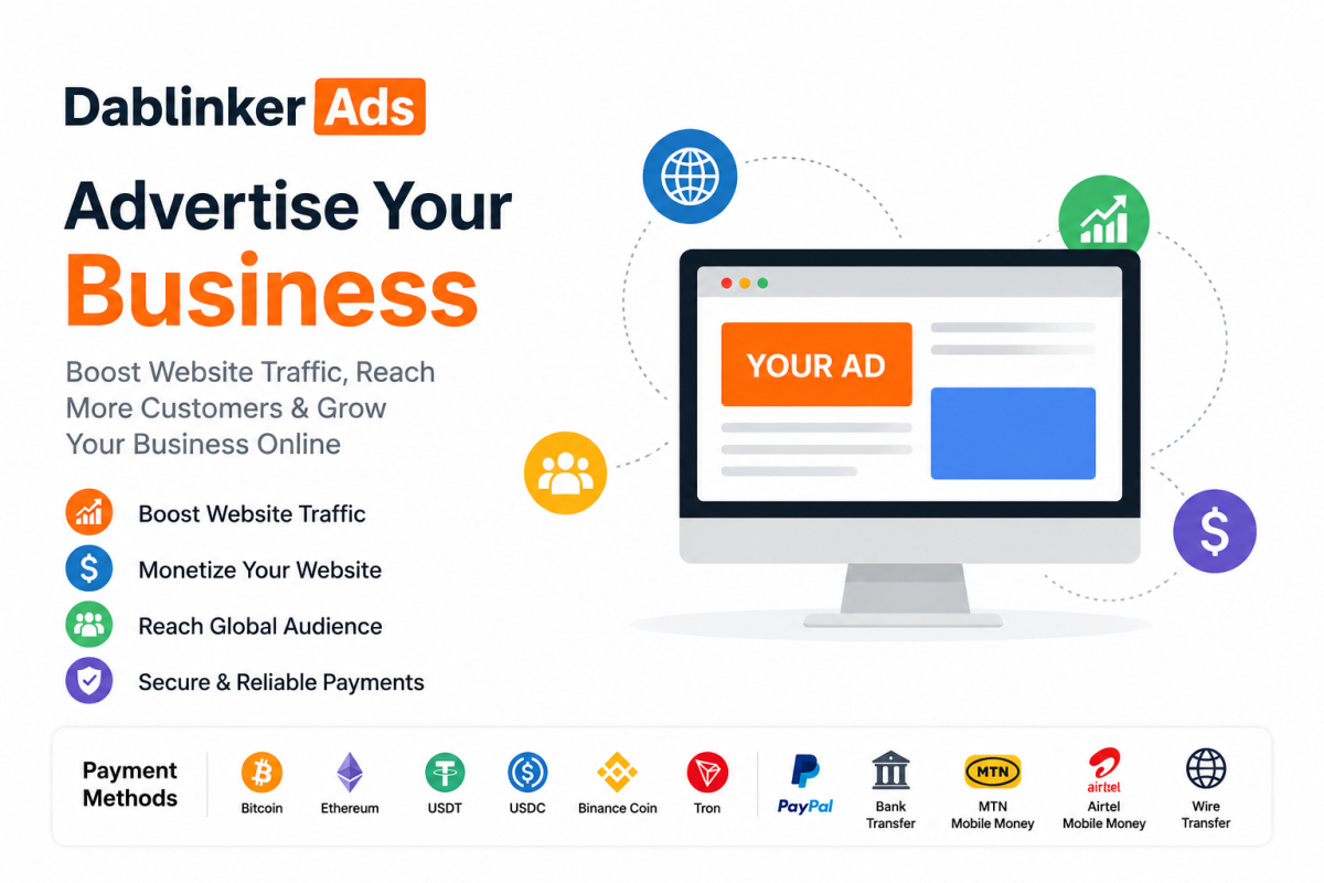Advertise your business with Dablinker Ads from $10-$1000. Boost website traffic, monetize your website and social platforms, and get paid via crypto, PayPal, bank, or mobile money.
