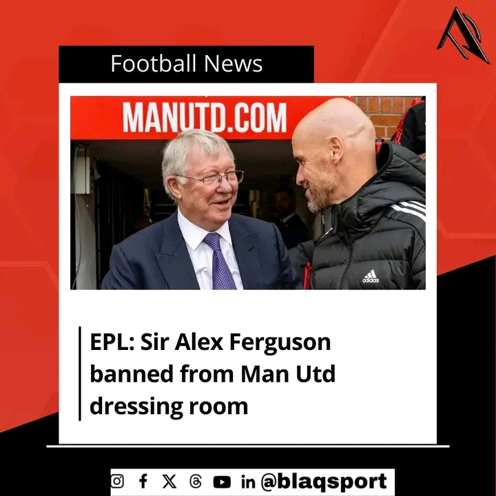 SIR ALEX FERGUSON BANNED FROM MANCHESTER UNITED DRESSING ROOM